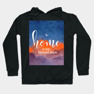 home is my favorite place Hoodie